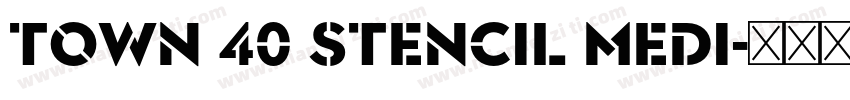 Town 40 Stencil Medi字体转换